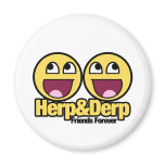 Awesome Smiley Herp and Derp Fridge Magnet