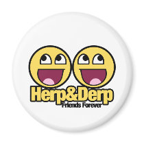 Awesome Smiley Herp and Derp Fridge Magnet