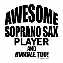 Awesome Soprano Sax Player posters by Awesome_Musician Awesome Soprano Sax Player posters