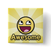 awesome... with a smile!!!! pinback buttons