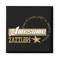Awesome Zazzlers Magnet by AwesomeZazzlers Awesome Zazzlers Magnet