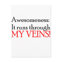 Awesomeness:It Runs Through My Veins! Post Cards