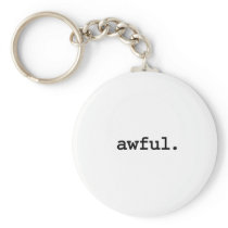 awful. keychains