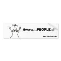 Awww...PEOPLE!!! Rat Bumper Sticker bumper stickers
