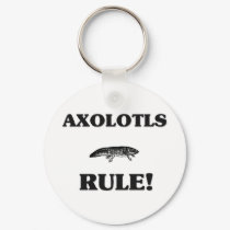 AXOLOTLS Rule! keychains