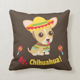 Ay Chihuahua Dog Mexican Room Decor Throw Pillow