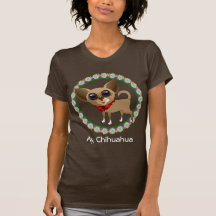 Ay, Chihuahua T Shirt