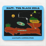 Ayiti 1804 2004, HAITI : THE BLACK HOLE, 2008 R... mousepads