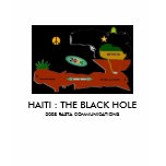 Ayiti 1804 2004, HAITI : THE BLACK HOLE, 2008 R... t-shirts