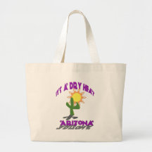 AZ-It's a Dry Heat Tote Bag