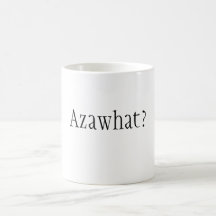 Azawhat? Mug by David Moore