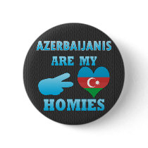 Azerbaijanis are my Homies Pinback Button