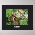 Azzkickin' iz what i do posters