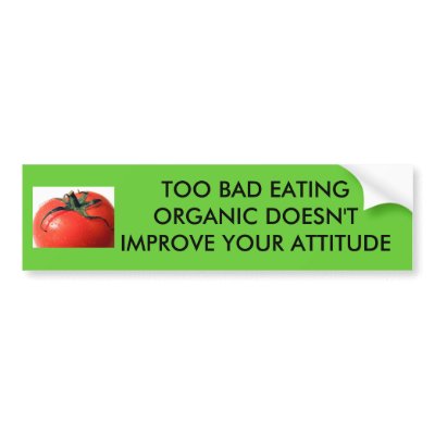 b1tomato007[1], TOO BAD EATING ORG... - Customized Bumper Sticker by preetamdas1