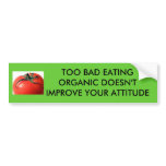 b1tomato007[1], TOO BAD EATING ORG... - Customized bumper stickers