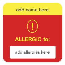 b3 - CUSTOMIZE THIS ~ Add Name + Allergy. Square Stickers