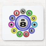 B8 Bingo Dude Mouse Pad