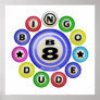 B8 Bingo Dude Print