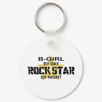 B-Girl Rock Star by Night keychains by poorrichards B-Girl Rock Star by Night keychains