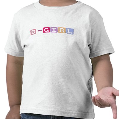 B-Girl T Shirts by kubasbodega