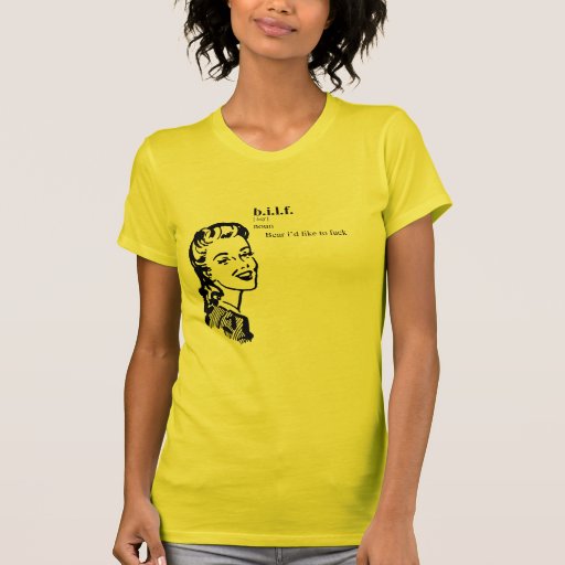 B.I.L.F. TEE SHIRTS