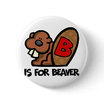 B Is For Beaver Button