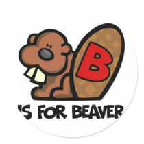 B Is For Beaver Round Sticker