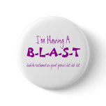 B-L-A-S-T, double exclamation point period dot ... Pinback Buttons