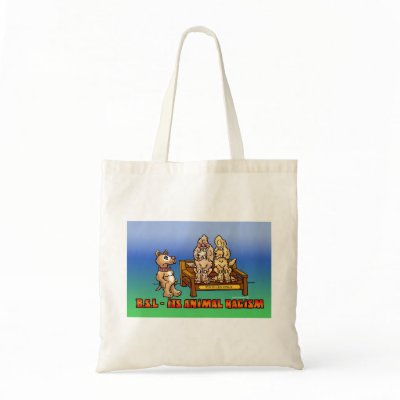 B.S.L - ITS ANIMAL RACISM TOTE BAG by NHRCartoons