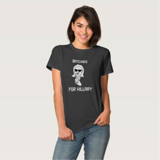 B*tches For Hillary Cell Phone T-Shirt - Women's