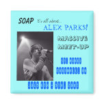B&amp;W Alex SBE FEB 2006, SOAP, It's all about...,... Refrigerator Magnet