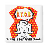 B. Y. O. B. REFRIGERATOR MAGNETS