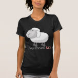 Baaa means NO! Shirt