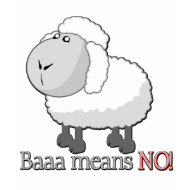 Baaa means NO! shirt
