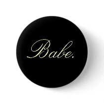 Babe. buttons