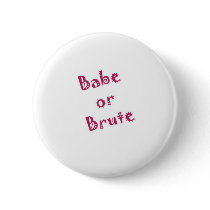 Babe or Brute buttons