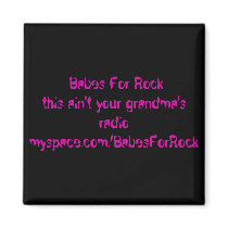 Babes For Rockthis ain't your grandma's radiom... magnets by SmackGrl28 Babes For Rockthis ain't your grandma's radiom... magnets