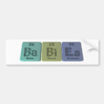 Babies-Ba-Bi-Es-Barium-Bismuth-Einsteinium Bumper Sticker