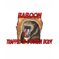 Baboon trapped in a human body t-shirts by AnimalShirts Baboon trapped in a human body t-shirts