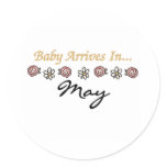 Baby Arrives in May Round Sticker
