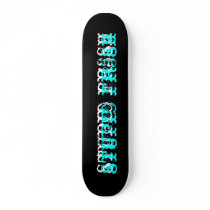 baby blue, with a shade of stupid fr3sh, all black skateboards