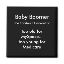 Baby Boomer Magnet by boomer_humor Baby Boomer Magnet