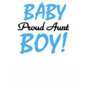 Baby Boy Proud Aunt t-shirts
