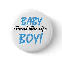 Baby Boy Proud Grandpa Pinback Buttons