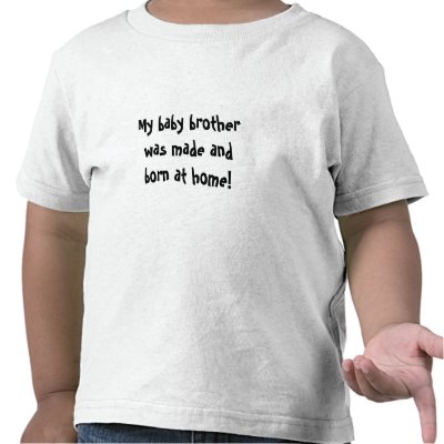 Baby Brother born at home Tee Shirts by cwieberdink