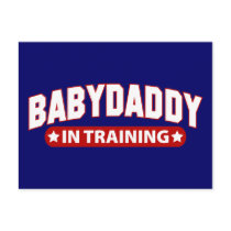 Baby Daddy In Training Postcards