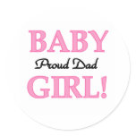 Baby Girl Proud Dad Round Sticker