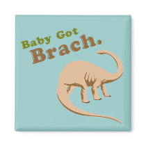 Baby Got Brach Magnets