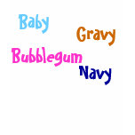 Baby, Gravy, Bubblegum, Navy - Customized t-shirts