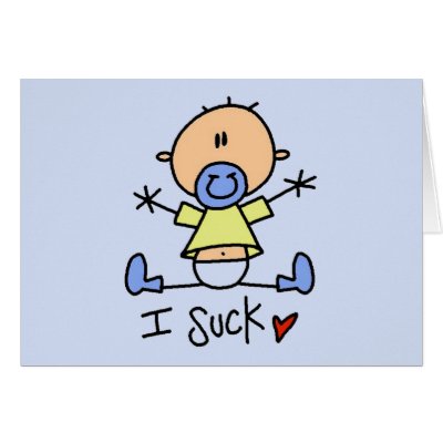 Baby I Suck Tshirts and Gifts Cards by stick_figures